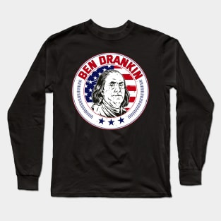 Funny 4th of July Ben Drankin Patriotic Long Sleeve T-Shirt